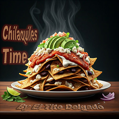 Chilaquiles Time